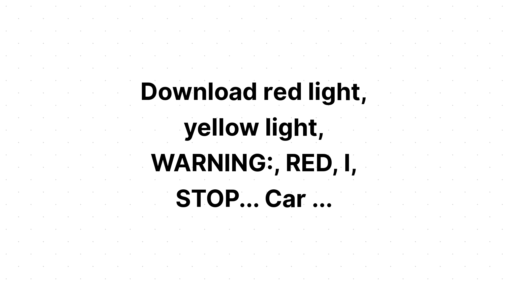 Download Respect The Yellow Stop For The Red SVG File